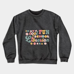 In My Librarian Era - Groovy School Library Worker Crewneck Sweatshirt